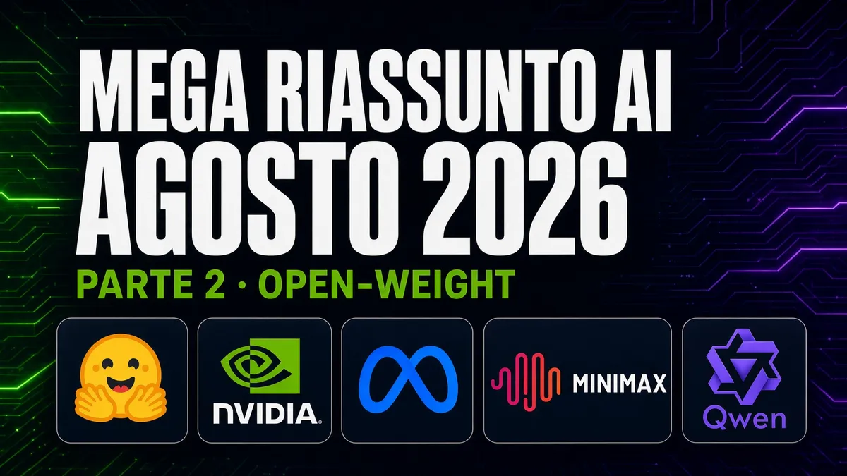 Copertina del mega riassunto AI agosto parte 2 con loghi Hugging Face, NVIDIA, Meta, MiniMax e Qwen su sfondo tecnico 16:9.